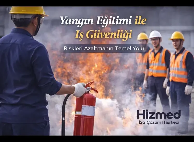 Yangın Eğitimi ile İş Güvenliği